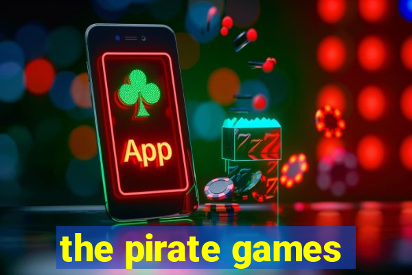 the pirate games